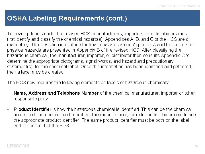 INITIAL OSHA & DOT TRAINING OSHA Labeling Requirements (cont. ) To develop labels under