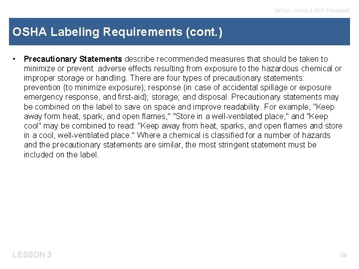 INITIAL OSHA & DOT TRAINING OSHA Labeling Requirements (cont. ) • Precautionary Statements describe