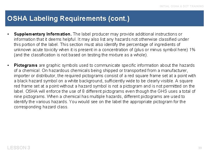 INITIAL OSHA & DOT TRAINING OSHA Labeling Requirements (cont. ) • Supplementary Information. The