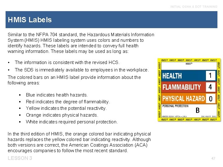 INITIAL OSHA & DOT TRAINING HMIS Labels Similar to the NFPA 704 standard, the