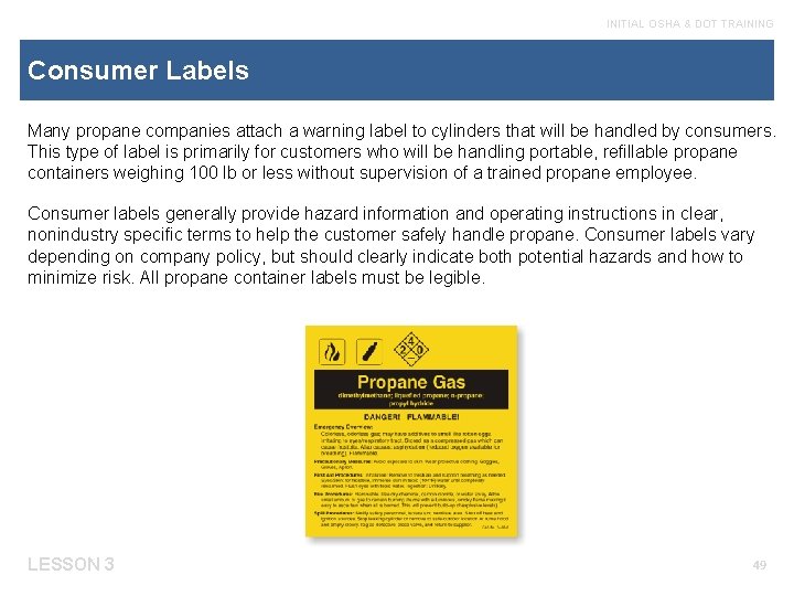 INITIAL OSHA & DOT TRAINING Consumer Labels Many propane companies attach a warning label