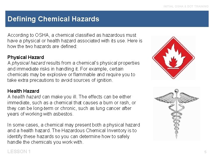 INITIAL OSHA & DOT TRAINING Defining Chemical Hazards According to OSHA, a chemical classified