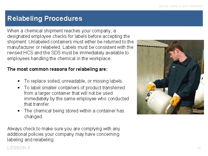 INITIAL OSHA & DOT TRAINING Relabeling Procedures When a chemical shipment reaches your company,