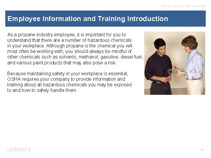 INITIAL OSHA & DOT TRAINING Employee Information and Training Introduction As a propane industry
