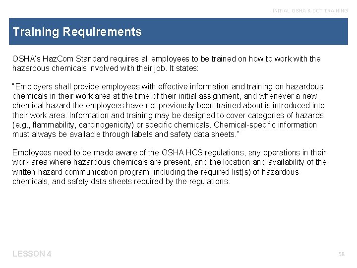 INITIAL OSHA & DOT TRAINING Training Requirements OSHA’s Haz. Com Standard requires all employees