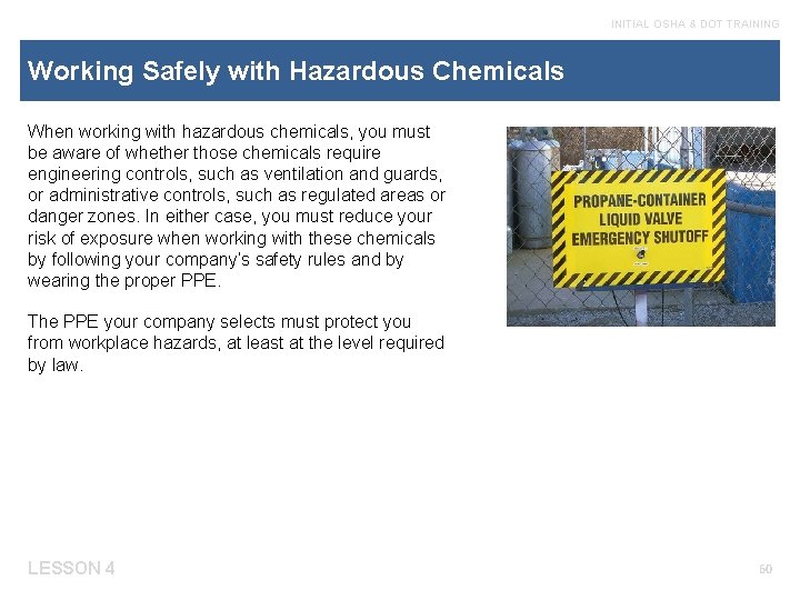 INITIAL OSHA & DOT TRAINING Working Safely with Hazardous Chemicals When working with hazardous