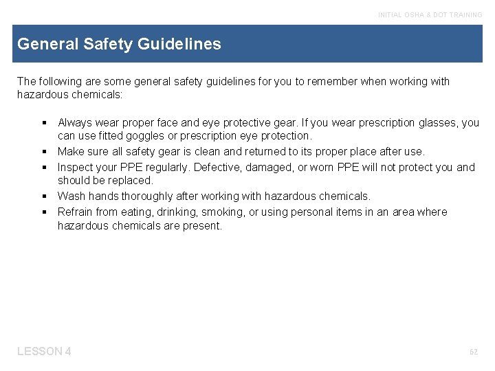 INITIAL OSHA & DOT TRAINING General Safety Guidelines The following are some general safety