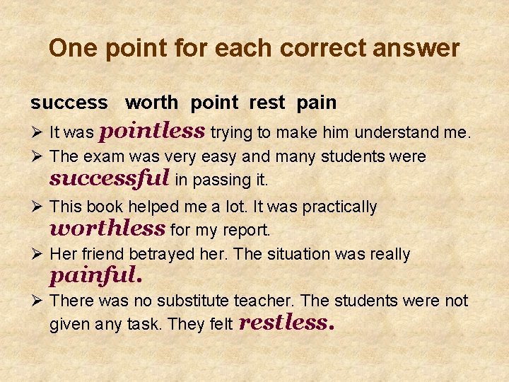 One point for each correct answer success worth point rest pain Ø It was