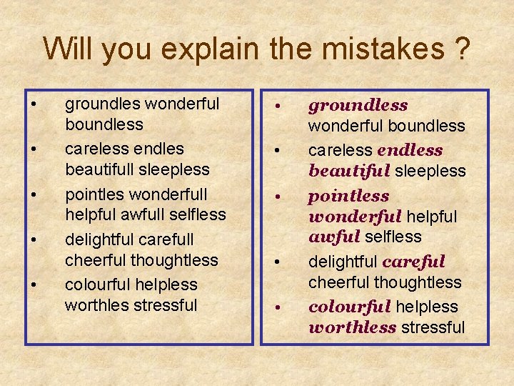 Will you explain the mistakes ? • • • groundles wonderful boundless careless endles