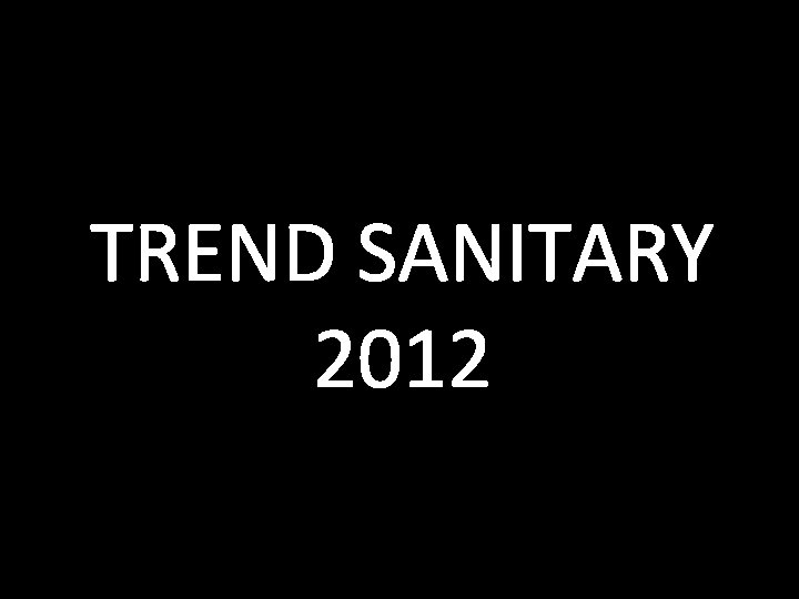 TREND SANITARY 2012 