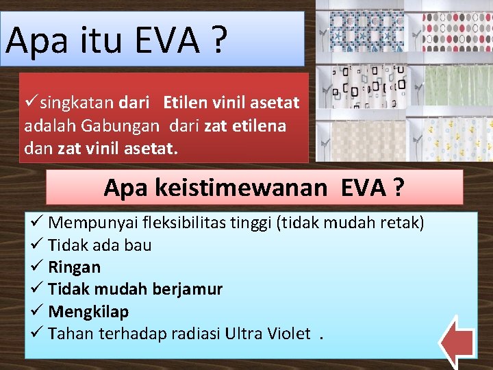 Apa itu EVA ? üsingkatan dari Etilen vinil asetat adalah Gabungan dari zat etilena
