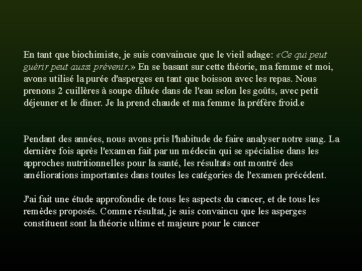 En tant que biochimiste, je suis convaincue que le vieil adage: «Ce qui peut En tant que biochimiste, je suis convaincue que le vieil adage: «Ce qui peut