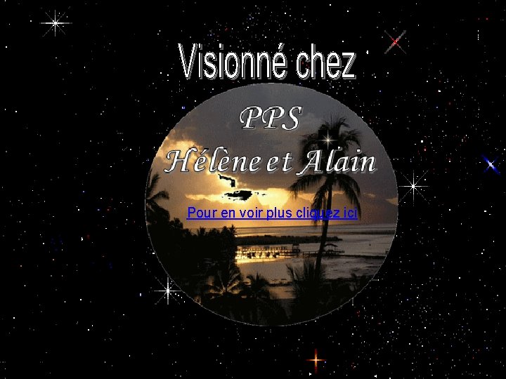 Pour en voir plus cliquez ici Pour en voir plus cliquez ici