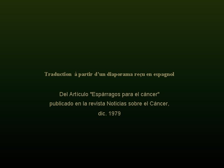 Traduction à partir d’un diaporama reçu en espagnol Del Artículo "Espárragos para el cáncer" Traduction à partir d’un diaporama reçu en espagnol Del Artículo "Espárragos para el cáncer"