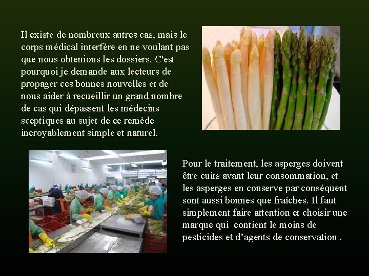 Il existe de nombreux autres cas, mais le corps médical interfère en ne voulant Il existe de nombreux autres cas, mais le corps médical interfère en ne voulant