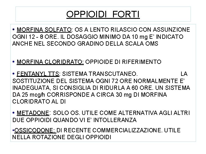 OPPIOIDI FORTI • MORFINA SOLFATO: SOLFATO OS A LENTO RILASCIO CON ASSUNZIONE OGNI 12