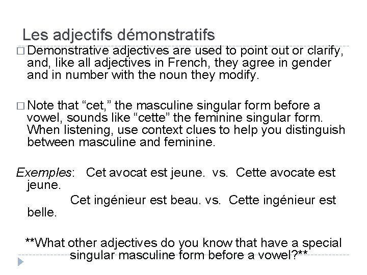 Les adjectifs démonstratifs � Demonstrative adjectives are used to point out or clarify, and,
