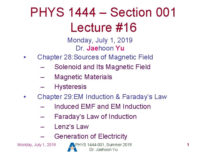 PHYS 1444 – Section 001 Lecture #16 • • Monday, July 1, 2019 Dr.