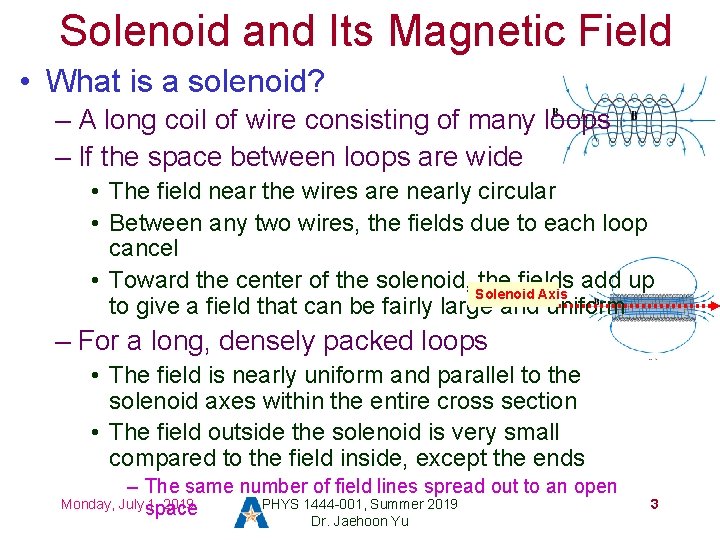 Solenoid and Its Magnetic Field • What is a solenoid? – A long coil