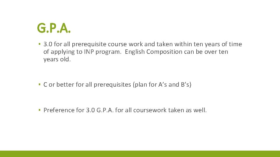 G. P. A. ▪ 3. 0 for all prerequisite course work and taken within
