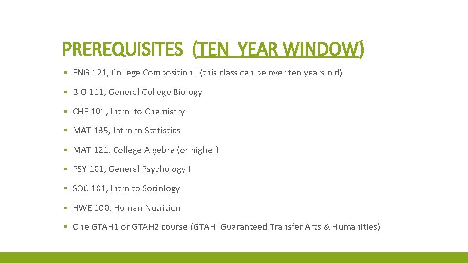 PREREQUISITES (TEN YEAR WINDOW) ▪ ENG 121, College Composition I (this class can be