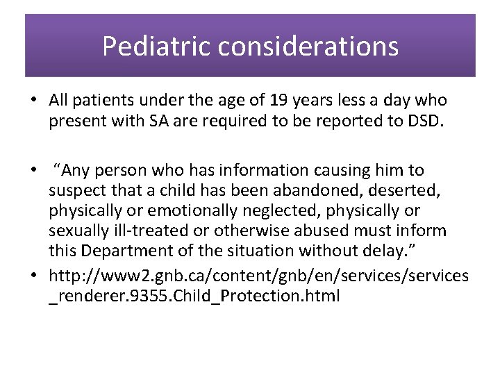 Pediatric considerations • All patients under the age of 19 years less a day