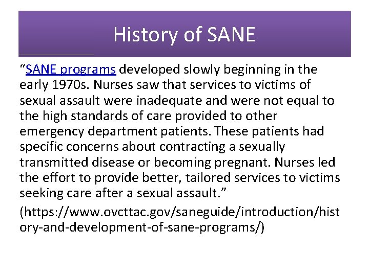 History of SANE “SANE programs developed slowly beginning in the early 1970 s. Nurses