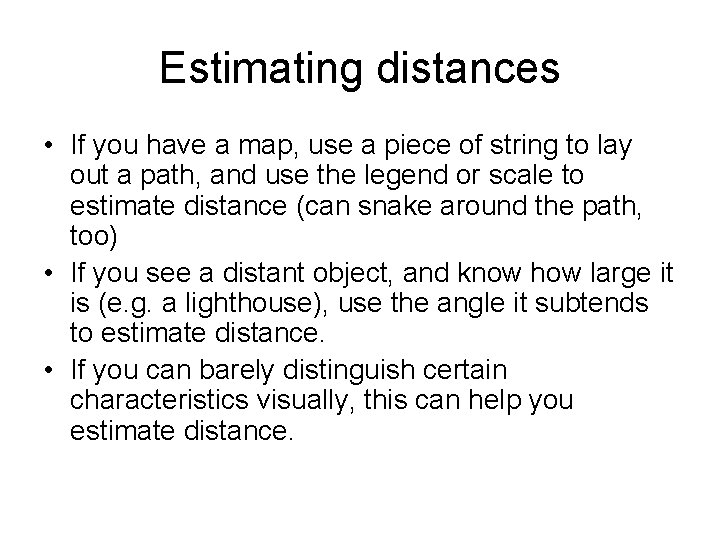 Estimating distances • If you have a map, use a piece of string to