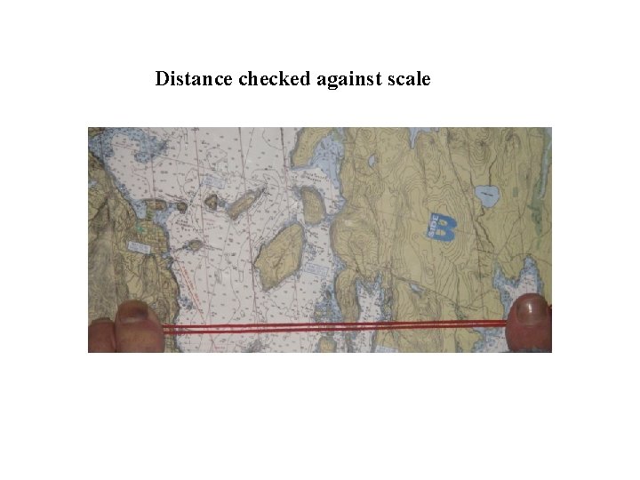 Distance checked against scale 