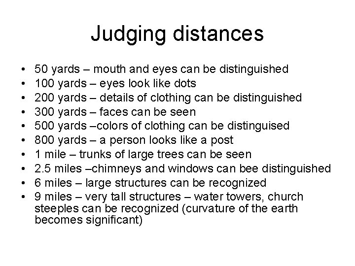 Judging distances • • • 50 yards – mouth and eyes can be distinguished