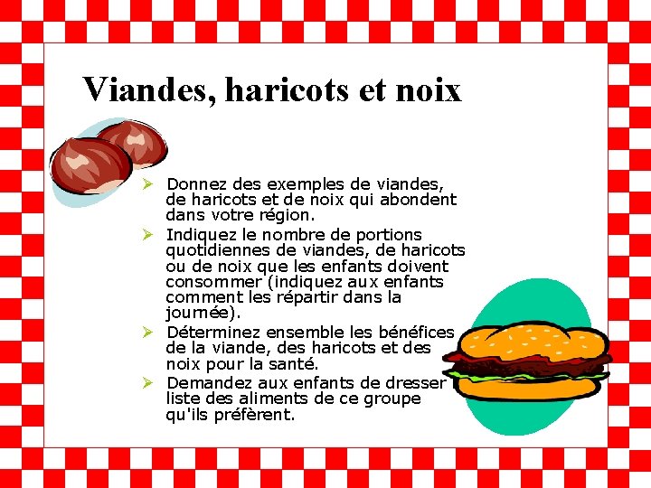 Viandes, haricots et noix Ø Donnez des exemples de viandes, de haricots et de Viandes, haricots et noix Ø Donnez des exemples de viandes, de haricots et de