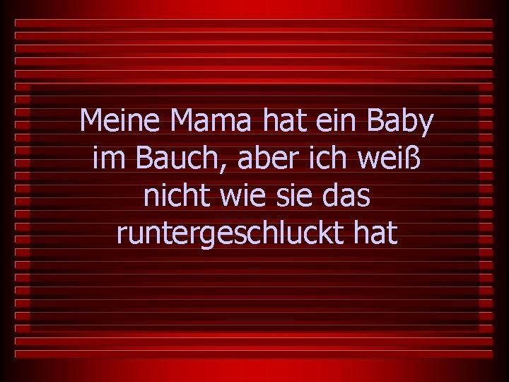 Meine Mama hat ein Baby im Bauch, aber ich weiß nicht wie sie das