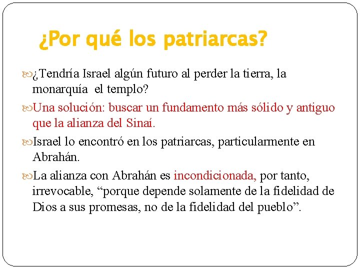 ¿Por qué los patriarcas? ¿Tendría Israel algún futuro al perder la tierra, la monarquía