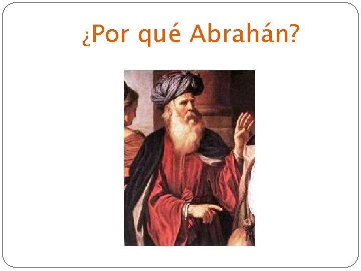 ¿Por qué Abrahán? 