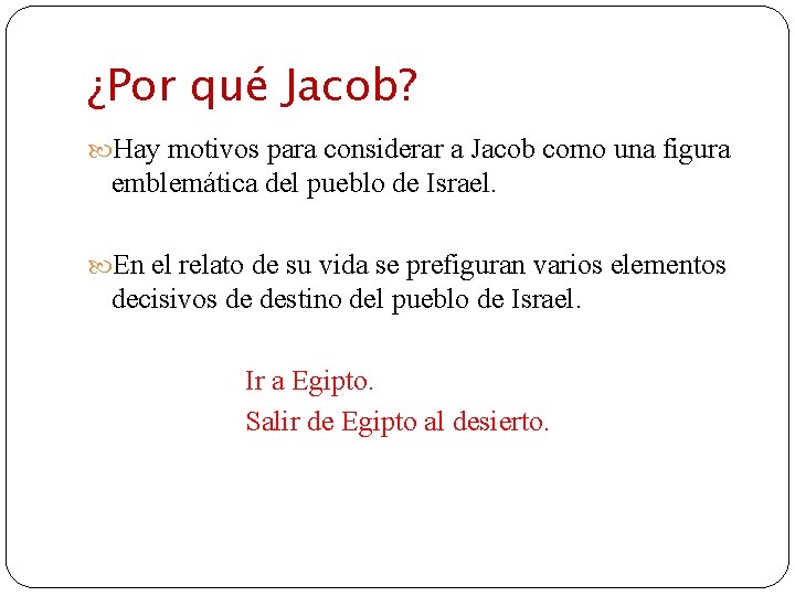 ¿Por qué Jacob? Hay motivos para considerar a Jacob como una figura emblemática del