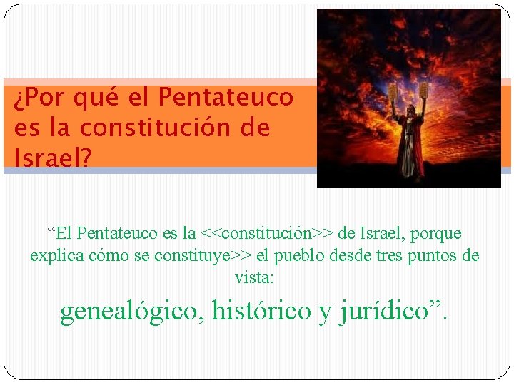 ¿Por qué el Pentateuco es la constitución de Israel? “El Pentateuco es la <<constitución>>