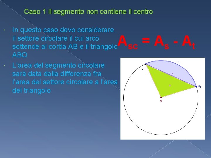 Caso 1 il segmento non contiene il centro In questo caso devo considerare il