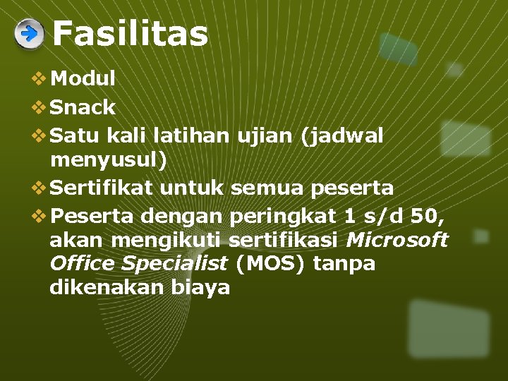 Fasilitas v Modul v Snack v Satu kali latihan ujian (jadwal menyusul) v Sertifikat