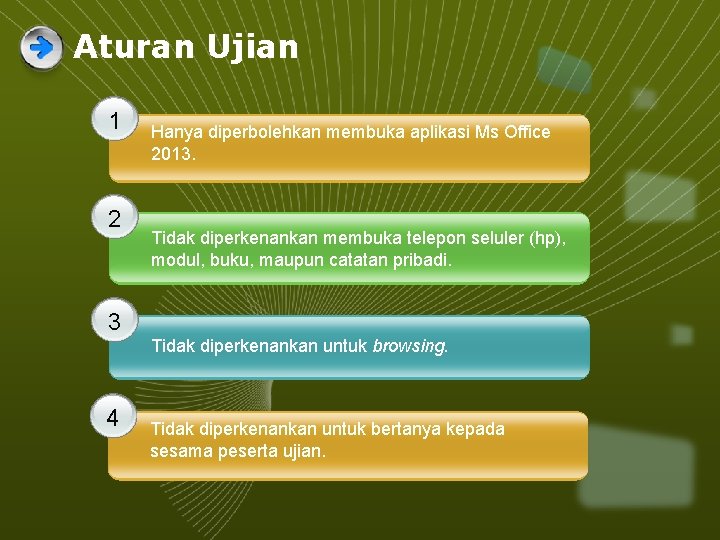 Aturan Ujian 1 2 Hanya diperbolehkan membuka aplikasi Ms Office 2013. Tidak diperkenankan membuka