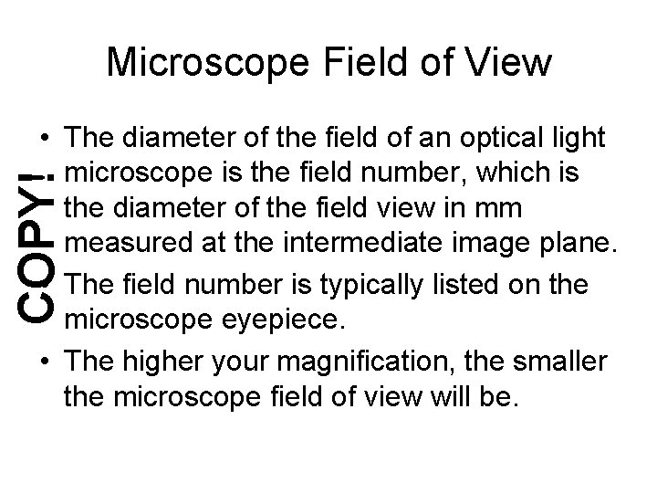 Microscope Field of View COPY! • The diameter of the field of an optical