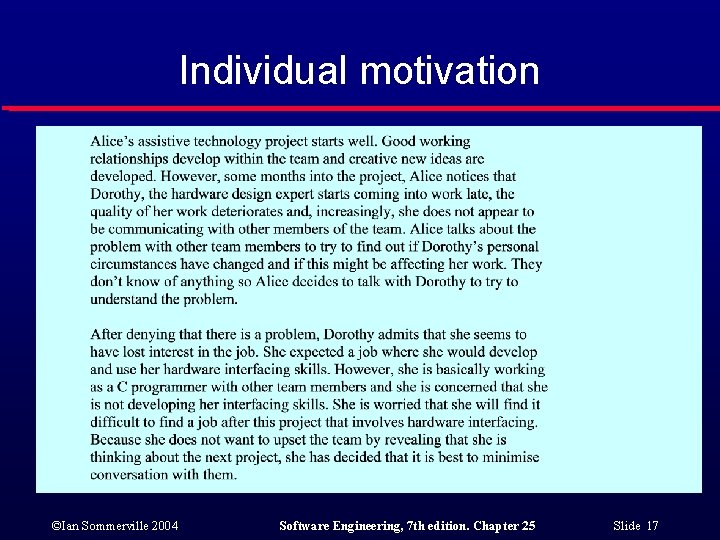 Individual motivation ©Ian Sommerville 2004 Software Engineering, 7 th edition. Chapter 25 Slide 17