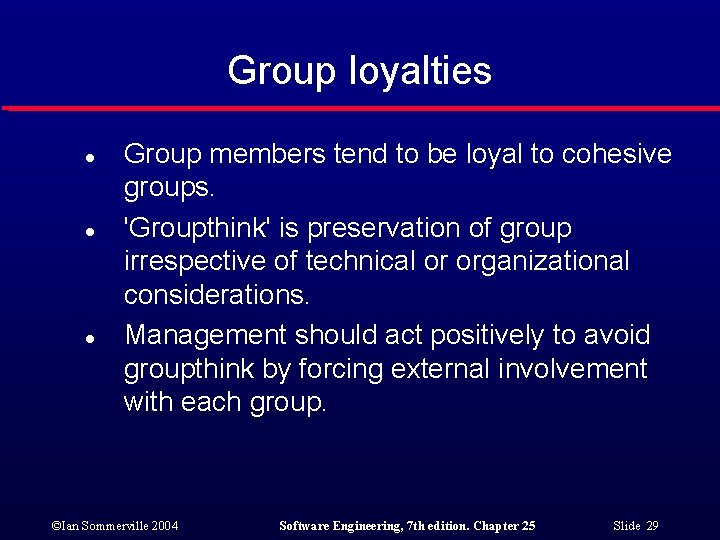 Group loyalties l l l Group members tend to be loyal to cohesive groups.