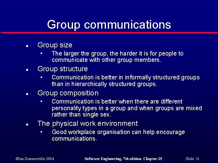 Group communications l Group size • l Group structure • l Communication is better