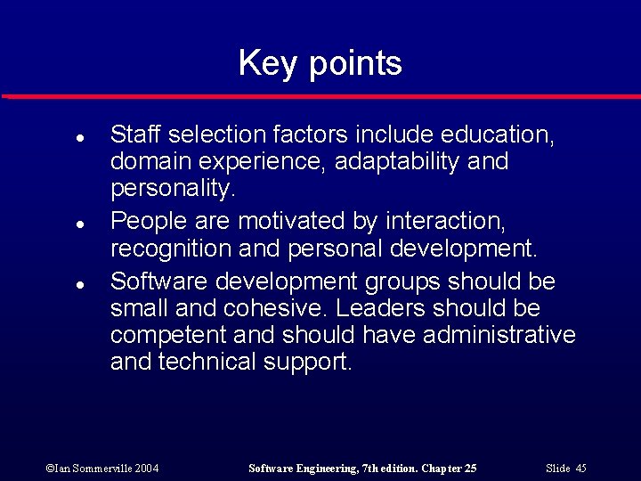 Key points l l l Staff selection factors include education, domain experience, adaptability and