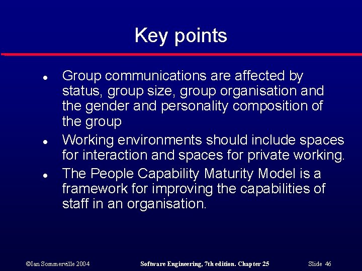 Key points l l l Group communications are affected by status, group size, group