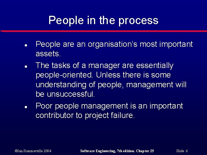 People in the process l l l People are an organisation’s most important assets.