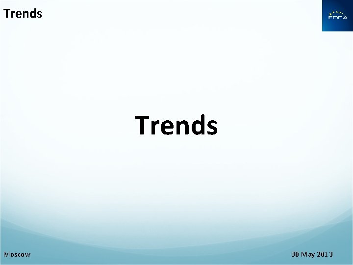 Trends Moscow 30 May 2013 Trends Moscow 30 May 2013