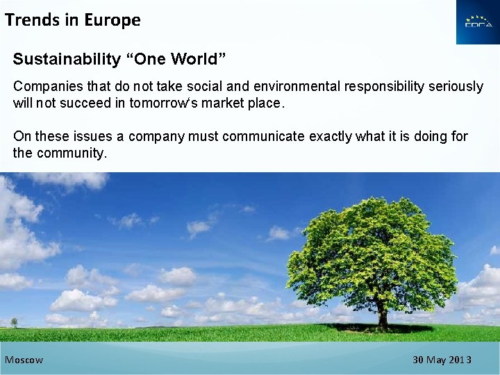 Trends in Europe Sustainability “One World” Companies that do not take social and environmental Trends in Europe Sustainability “One World” Companies that do not take social and environmental