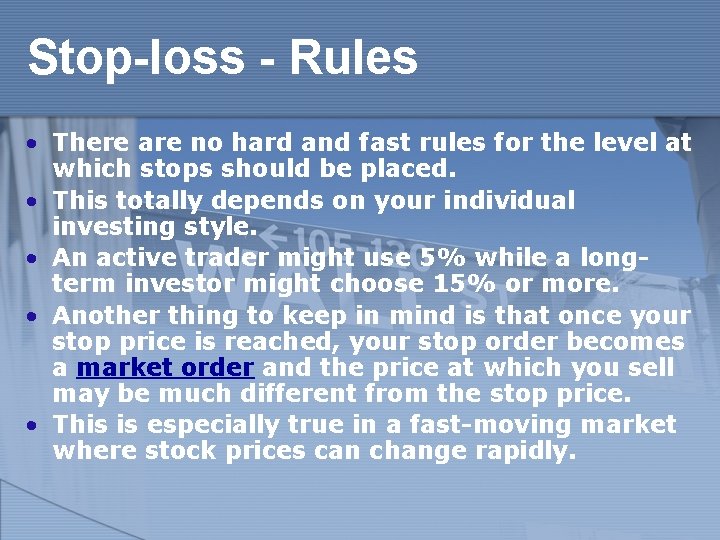 Stop-loss - Rules • There are no hard and fast rules for the level