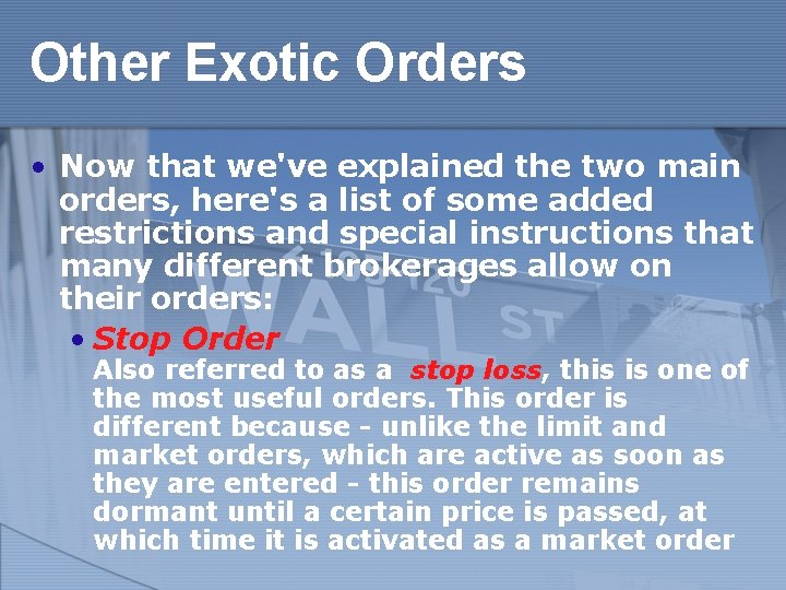 Other Exotic Orders • Now that we've explained the two main orders, here's a